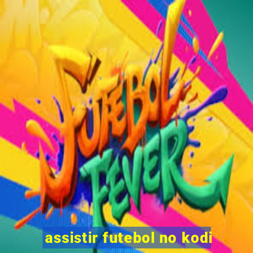 assistir futebol no kodi